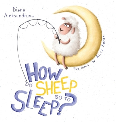 How Do Sheep Go To Sleep? by Aleksandrova, Diana