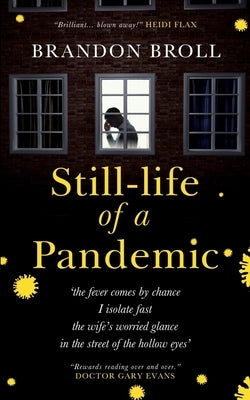 Still-life of a Pandemic by Broll, Brandon