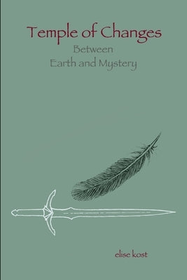 Temple of Changes Between Earth and Mystery by Kost, Elise