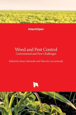 Weed and Pest Control: Conventional and New Challenges by Larramendy, Marcelo
