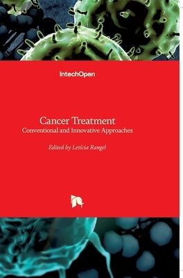 Cancer Treatment: Conventional and Innovative Approaches by Rangel, Letícia