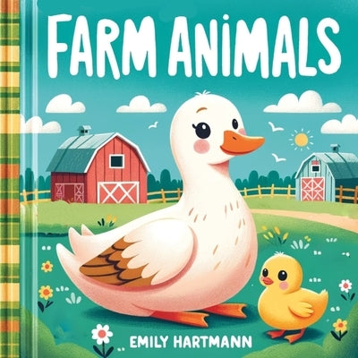 Farm Animals: Children's Book About Love, Nursery Rhymes Book for Toddlers and Babies by Hartmann, Emily