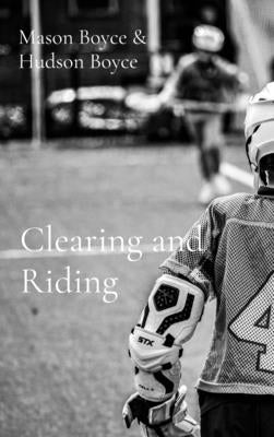Clearing and Riding: Win the Hidden Possession Battle by Boyce, Mason