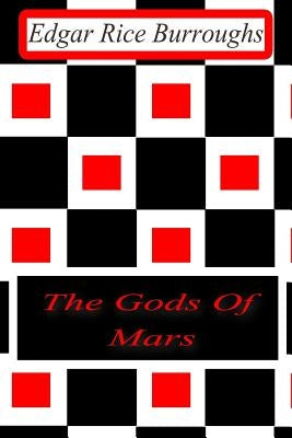The Gods Of Mars by Burroughs, Edgar Rice
