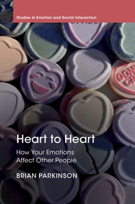 Heart to Heart: How Your Emotions Affect Other People by Parkinson, Brian