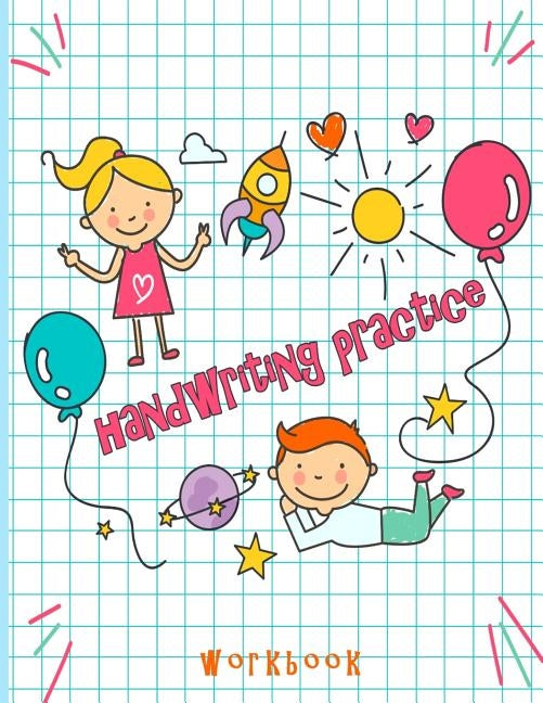 Hand Writing Practice Workbook: Kids kindergarten - 3rd grade handwriting practice workbook; 8.5 X 11 109 pages by Publishing, Knt Books &.
