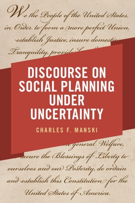 Discourse on Social Planning under Uncertainty by Manski, Charles F.