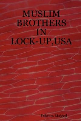 Muslim Brothers in Lock-Up, USA by Majeed, Faheem