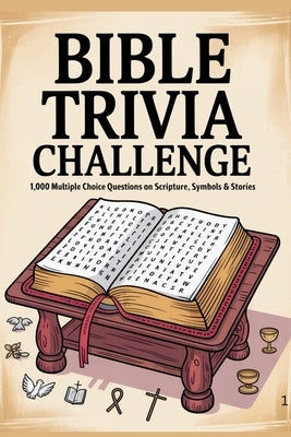 Bible Trivia Challenge: 1,000 Multiple Choice Questions on Scripture, Symbols & Stories by Digital, Horsecreek