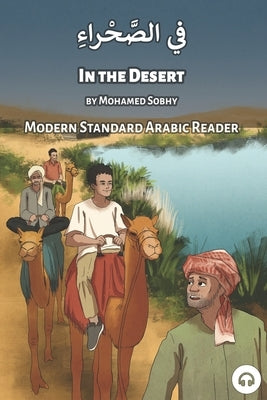 In the Desert: Modern Standard Arabic Reader by Sobhy, Mohamed