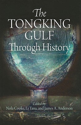 The Tongking Gulf Through History by Cooke, Nola