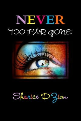 Never Too Far Gone by D'Zion, Sharice