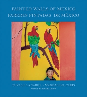 Phyllis La Farge & Magdalena Caris: Painted Walls of Mexico by La Farge, Phyllis