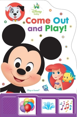 Disney Baby: Come Out and Play! Sound Book: - [With Battery] by Pi Kids