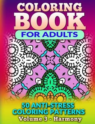 Coloring Book for Adults - Vol 3 Harmony: 50 Anti-Stress Coloring Patterns by Fat Robin Books