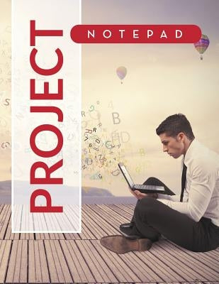 Project Notepad by Speedy Publishing LLC
