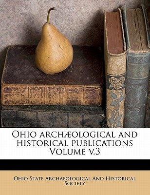 Ohio Archæological and Historical Publications Volume V.3 by Ohio State Archaeological and Historical
