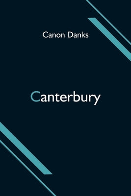 Canterbury by Danks, Canon