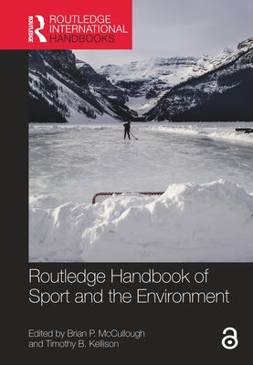 Routledge Handbook of Sport and the Environment by McCullough, Brian P.