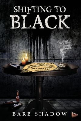 Shifting to Black by Shadow, Barb