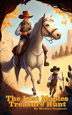 The Lost Maples Treasure Hunt by Stephens, Michael