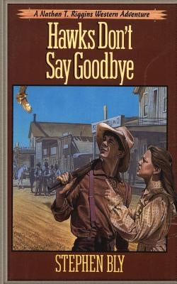 Hawks Don't Say Goodbye by Bly, Stephen