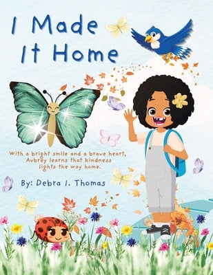 I Made It Home by Thomas, Debra I.