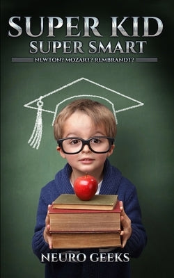 Super Kid: Super Smart by Geeks, Neuro