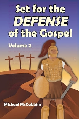 Set for the Defense of the Gospel: Volume 2 by McCubbins, Michael David
