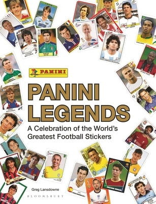 Panini Legends: A Celebration of the World's Greatest Football Stickers by Lansdowne, Greg