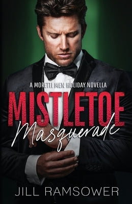 Mistletoe Masquerade: A Mafia Cinderella Holiday Novella by Ramsower, Jill