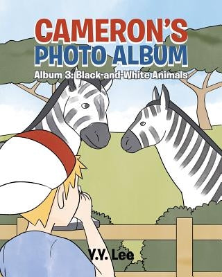 Cameron's Photo Album: Album 3: Black-and-White Animals by Lee, Y. Y.