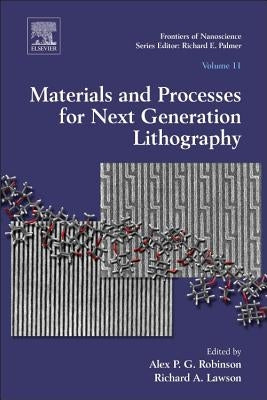 Materials and Processes for Next Generation Lithography: Volume 11 by Robinson, Alex