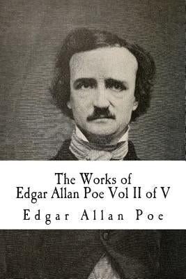 The Works of Edgar Allan Poe Vol II of V: In Five Volumes by Liistro, Mauro