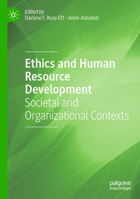 Ethics and Human Resource Development: Societal and Organizational Contexts by Russ-Eft, Darlene F.