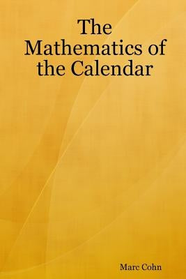 The Mathematics of the Calendar by Cohn, Marc