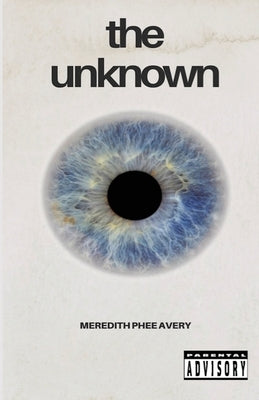 The unknown by Phee Avery, Meredith