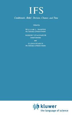 Ifs: Conditionals, Belief, Decision, Chance and Time by Harper, W. L.