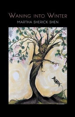 Waning into Winter by Shen, Martha Sherick
