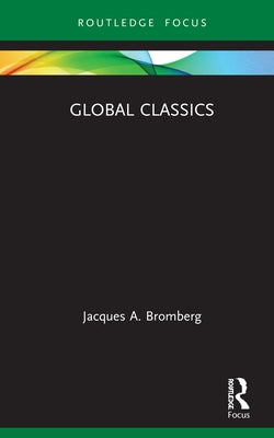 Global Classics by Bromberg, Jacques A.