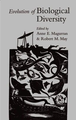 Evolution of Biological Diversity by Magurran, Anne E.