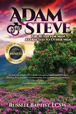 Adam and Steve: The Rules for Men Attracted to Other Men by Baptist Lcsw, Russell a.