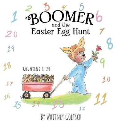 Boomer and the Easter Egg Hunt: Counting 1-20 by Goetsch, Whitney