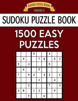 Sudoku Puzzle Book, 1,500 EASY Puzzles: Gigantic Bargain Sized Book, No Wasted Puzzles With Only One Level by Books, Sudoku Puzzle
