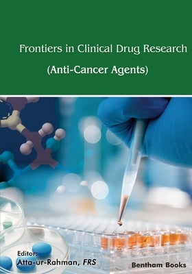Frontiers In Clinical Drug Research - Anti-Cancer Agents: Volume 8 by Atta-Ur-Rahman
