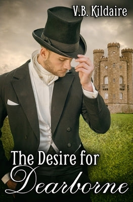 The Desire for Dearborne by Kildaire, V. B.