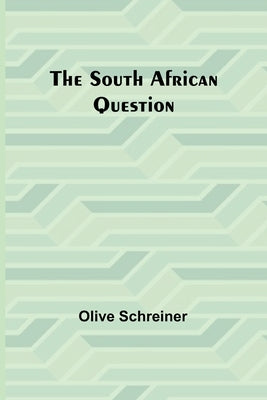 The South African Question by Schreiner, Olive