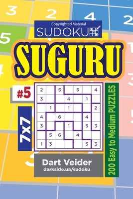 Sudoku Suguru - 200 Easy to Medium Puzzles 7x7 (Volume 5) by Veider, Dart