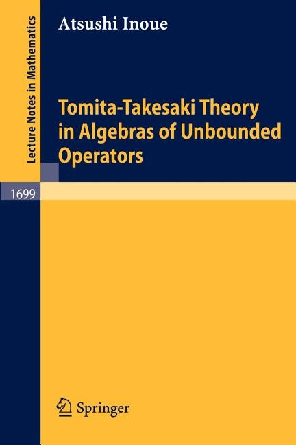 Tomita-Takesaki Theory in Algebras of Unbounded Operators by Inoue, Atsushi