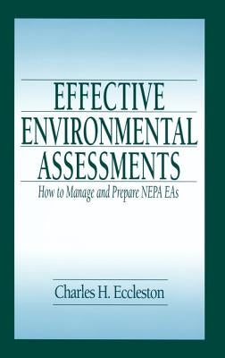 Effective Environmental Assessments: How to Manage and Prepare NEPA EAs by Eccleston, Charles